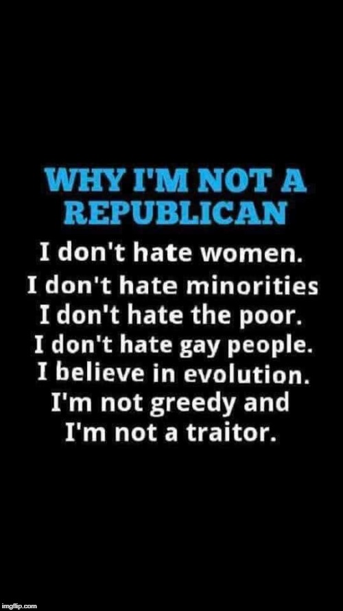 I used to be an Independent. Then I watched Republicans in action, and that made me a proud Democrat. | . | image tagged in republican,women,minorities,poor,gay | made w/ Imgflip meme maker