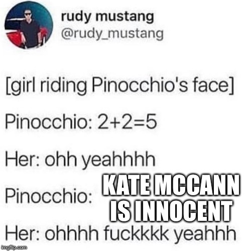 Pinnochio | KATE MCCANN IS INNOCENT | image tagged in pinnochio | made w/ Imgflip meme maker