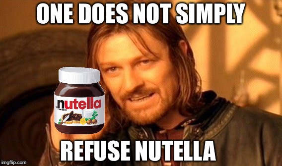 One Does Not Simply Meme | ONE DOES NOT SIMPLY; REFUSE NUTELLA | image tagged in memes,one does not simply | made w/ Imgflip meme maker