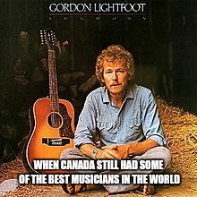 WHEN CANADA STILL HAD SOME OF THE BEST MUSICIANS IN THE WORLD | made w/ Imgflip meme maker