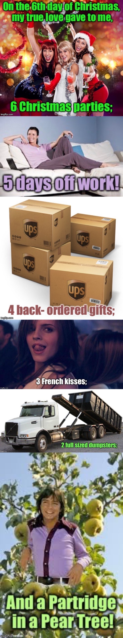 Dr. Sarcasm’s 12 days of Christmas: Day 6  | . | image tagged in 12 days of christmas,christmas parties,off work,back ordered packages,french kisses,drsarcasm | made w/ Imgflip meme maker