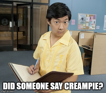 Chow hangover | DID SOMEONE SAY CREAMPIE? | image tagged in chow hangover | made w/ Imgflip meme maker