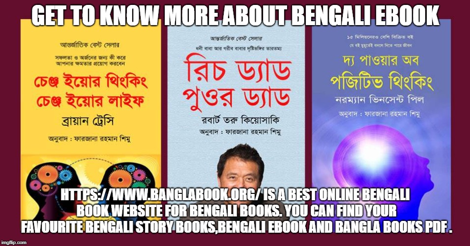 Best Bengali EBook | Bengali Books Pdf | Bangla Story Books | GET TO KNOW MORE ABOUT BENGALI EBOOK; HTTPS://WWW.BANGLABOOK.ORG/ IS A BEST ONLINE BENGALI BOOK WEBSITE FOR BENGALI BOOKS. YOU CAN FIND YOUR FAVOURITE BENGALI STORY BOOKS,BENGALI EBOOK AND BANGLA BOOKS PDF . | image tagged in bangla book,bengali ebooks | made w/ Imgflip meme maker