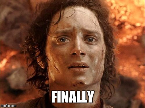 It's Finally Over Meme | FINALLY | image tagged in memes,its finally over | made w/ Imgflip meme maker