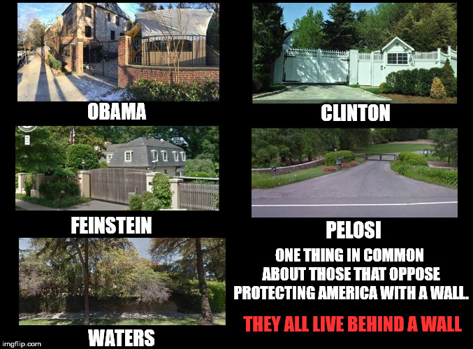 blank black | OBAMA; CLINTON; FEINSTEIN; PELOSI; ONE THING IN COMMON ABOUT THOSE THAT OPPOSE PROTECTING AMERICA WITH A WALL. THEY ALL LIVE BEHIND A WALL; WATERS | image tagged in blank black | made w/ Imgflip meme maker