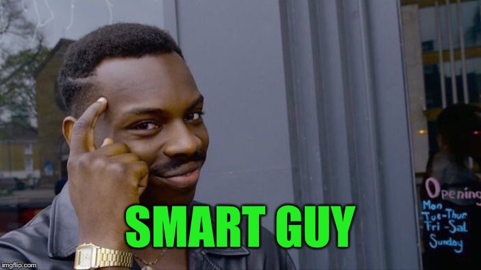 Roll Safe Think About It Meme | SMART GUY | image tagged in memes,roll safe think about it | made w/ Imgflip meme maker
