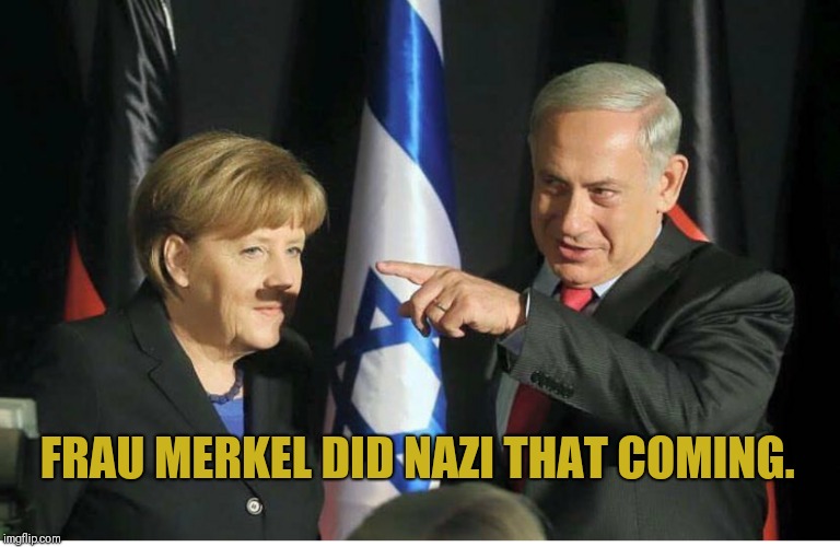 FRAU MERKEL DID NAZI THAT COMING. | image tagged in nazi | made w/ Imgflip meme maker