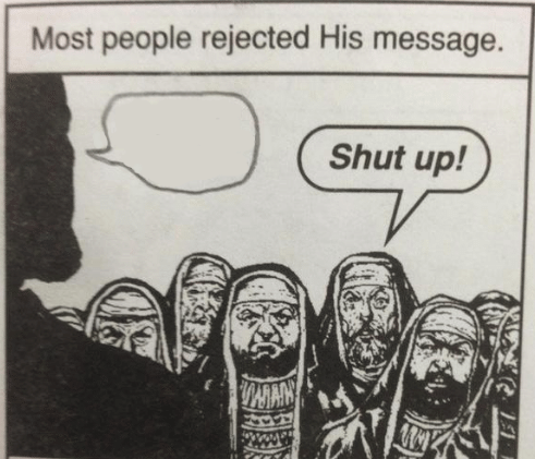 Most people rejected His message. Blank Meme Template