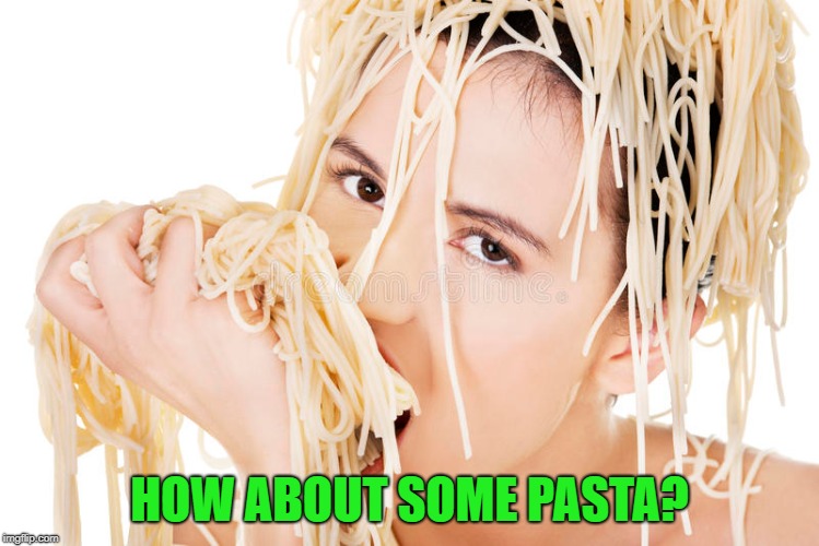 HOW ABOUT SOME PASTA? | made w/ Imgflip meme maker