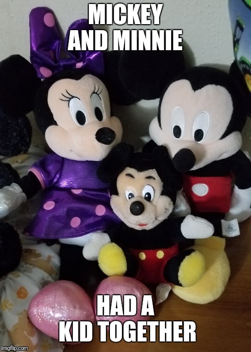 MICKEY AND MINNIE; HAD A KID TOGETHER | made w/ Imgflip meme maker