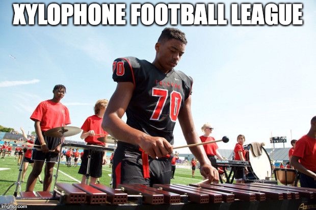 XYLOPHONE FOOTBALL LEAGUE | made w/ Imgflip meme maker