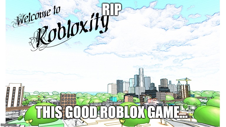 Image Tagged In Google Images Imgflip - rip roblox imgflip