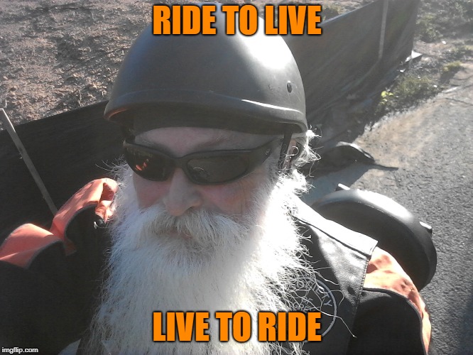 biker |  RIDE TO LIVE; LIVE TO RIDE | image tagged in bikers | made w/ Imgflip meme maker