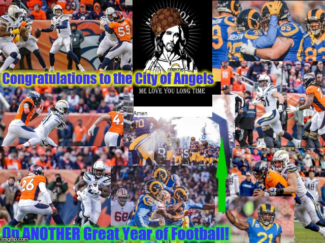 At 13-3 and 12-4 THE CHARGERS and THE RAMS are both headed to the PLAYOFFS... See you in Atlanta? |  Congratulations to the City of Angels; On ANOTHER Great Year of Football! | image tagged in los angeles chargers,los angeles rams,nfl playoffs,congratulations,winning,nfl memes | made w/ Imgflip meme maker