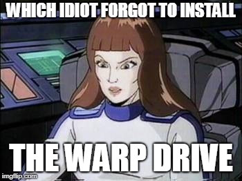 which idiot forgot to install the warp drive | WHICH IDIOT FORGOT TO INSTALL; THE WARP DRIVE | image tagged in galaxy | made w/ Imgflip meme maker