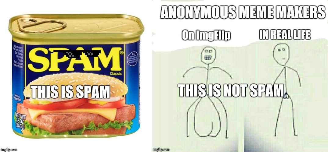 THIS IS SPAM THIS IS NOT SPAM | made w/ Imgflip meme maker