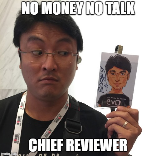 NO MONEY NO TALK; CHIEF REVIEWER | image tagged in bobby ang,proton,x70,car review,scumbag youtube,bengtures | made w/ Imgflip meme maker