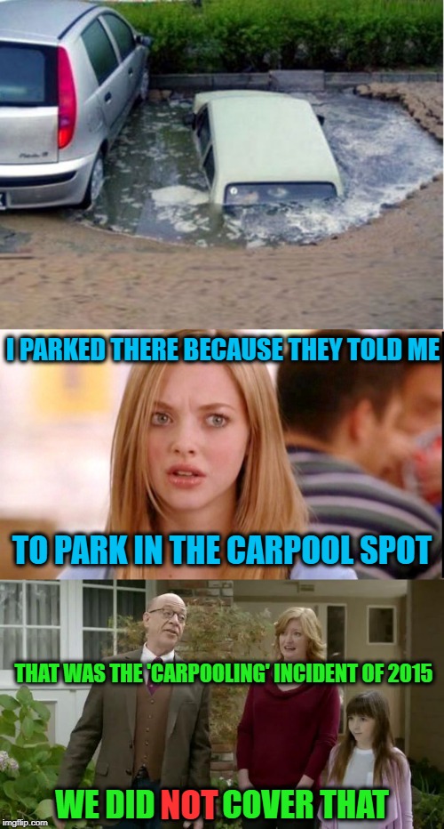 Carpooling is dangerous... and expensive. | I PARKED THERE BECAUSE THEY TOLD ME; TO PARK IN THE CARPOOL SPOT; THAT WAS THE 'CARPOOLING' INCIDENT OF 2015; NOT; WE DID NOT COVER THAT | image tagged in dumb blonde,memes,carpool,farmers insurance,parking fail,funny | made w/ Imgflip meme maker