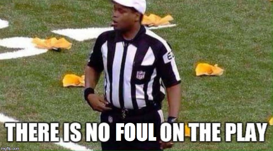 Bad Day at the Office | FOUL | image tagged in flags,nfl referee,nfl | made w/ Imgflip meme maker