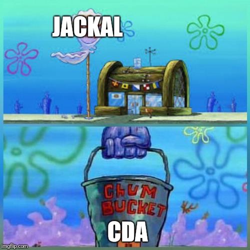 Krusty Krab Vs Chum Bucket Meme | JACKAL; CDA | image tagged in memes,krusty krab vs chum bucket | made w/ Imgflip meme maker