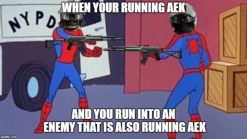 Battlefield 4 Operation Locker Scenario | WHEN YOUR RUNNING AEK; AND YOU RUN INTO AN ENEMY THAT IS ALSO RUNNING AEK | image tagged in battlefield 4 | made w/ Imgflip meme maker
