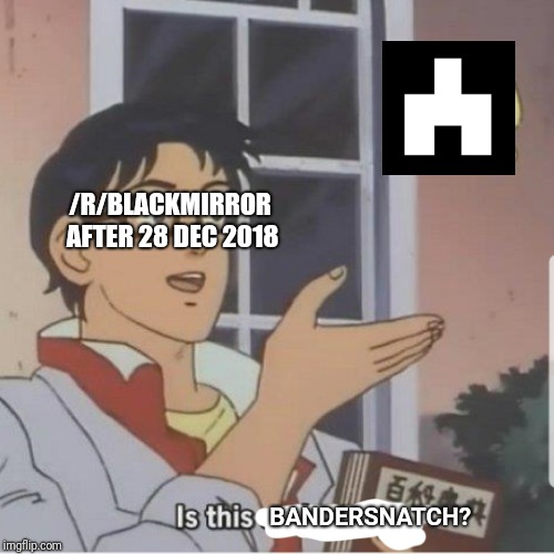 Butterfly man | /R/BLACKMIRROR AFTER 28 DEC 2018; BANDERSNATCH? | image tagged in butterfly man | made w/ Imgflip meme maker