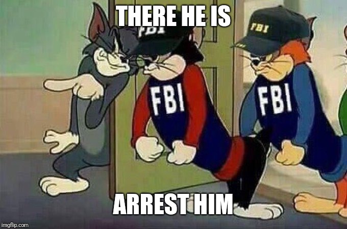 THERE HE IS ARREST HIM | made w/ Imgflip meme maker
