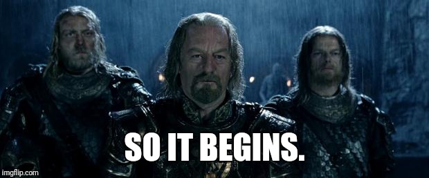 Welcome to 2019!!! | SO IT BEGINS. | image tagged in theoden,funny,2019,alright gentlemen we need a new idea,happy new year | made w/ Imgflip meme maker