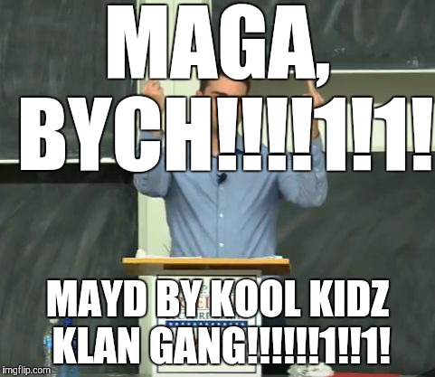 Ben Shapiro Middle Finger | MAGA, BYCH!!!!1!1! MAYD BY KOOL KIDZ KLAN GANG!!!!!!1!!1! | image tagged in ben shapiro middle finger | made w/ Imgflip meme maker