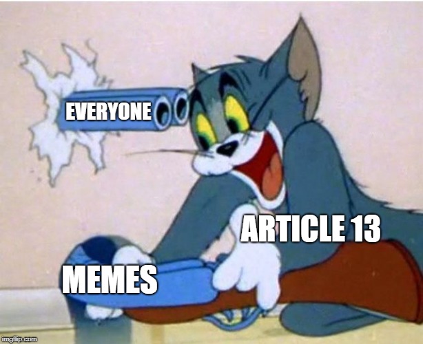 Tom and Jerry | EVERYONE; ARTICLE 13; MEMES | image tagged in tom and jerry | made w/ Imgflip meme maker