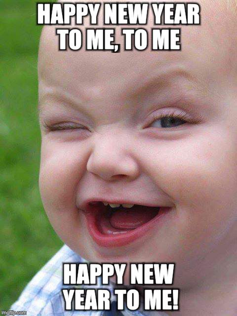Smarty Pants Baby | HAPPY NEW YEAR TO ME, TO ME; HAPPY NEW YEAR TO ME! | image tagged in happy new year | made w/ Imgflip meme maker