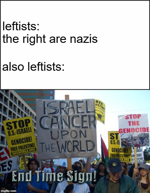 The Real Anti-Semites | leftists:  the right are nazis; also leftists: | image tagged in israel,jews,israel jews,alt-left,nazism,hypocrisy | made w/ Imgflip meme maker