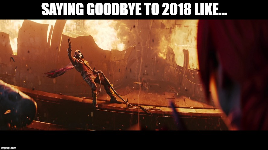 Cayde's Last Call | SAYING GOODBYE TO 2018 LIKE... | image tagged in destiny,destiny 2,destiny 2 forsaken,cayde,cayde 6 | made w/ Imgflip meme maker