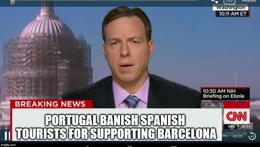cnn breaking news template | PORTUGAL BANISH SPANISH TOURISTS FOR SUPPORTING BARCELONA | image tagged in cnn breaking news template | made w/ Imgflip meme maker