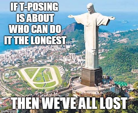 Started in 1931 and still going strong | IF T-POSING IS ABOUT WHO CAN DO IT THE LONGEST; THEN WE'VE ALL LOST | image tagged in tposing,statues | made w/ Imgflip meme maker