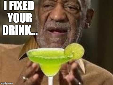 I FIXED YOUR DRINK... | made w/ Imgflip meme maker