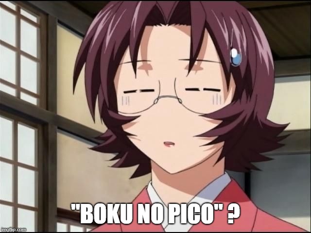 "BOKU NO PICO" ? | made w/ Imgflip meme maker