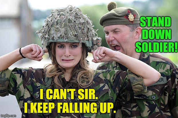 She Can't Drop And Give You 20 Either. Not Until Payday At Least. | STAND DOWN SOLDIER! I CAN'T SIR. I KEEP FALLING UP. | image tagged in army,boot camp,soldier,dumb blonde | made w/ Imgflip meme maker