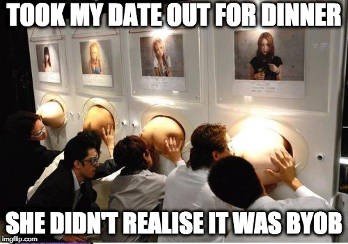 TOOK MY DATE OUT FOR DINNER; SHE DIDN'T REALISE IT WAS BYOB | image tagged in japanese fine dining,byob,let them eat bum | made w/ Imgflip meme maker