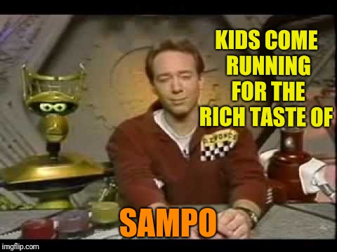 KIDS COME RUNNING FOR THE RICH TASTE OF SAMPO | made w/ Imgflip meme maker