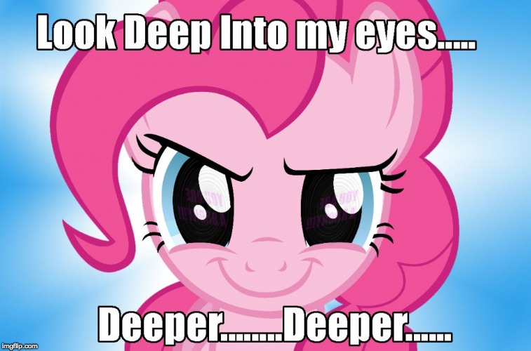 Look in deeper, and deeper... | image tagged in memes,pinkie pie,repost | made w/ Imgflip meme maker