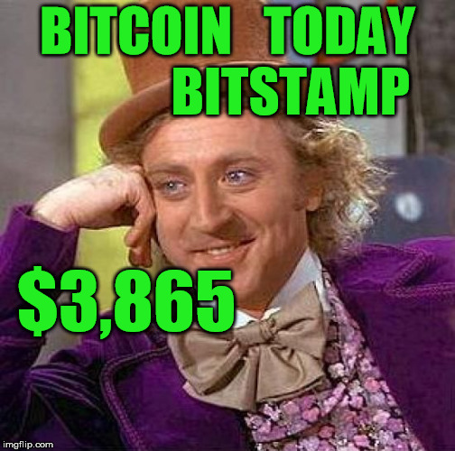 Creepy Condescending Wonka Meme | BITCOIN   TODAY    






  BITSTAMP; $3,865 | image tagged in memes,creepy condescending wonka | made w/ Imgflip meme maker
