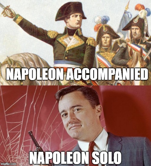 NAPOLEON ACCOMPANIED NAPOLEON SOLO | made w/ Imgflip meme maker