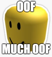 Oof! | OOF MUCH OOF | image tagged in oof | made w/ Imgflip meme maker