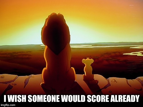 Lion King Meme | I WISH SOMEONE WOULD SCORE ALREADY | image tagged in memes,lion king | made w/ Imgflip meme maker