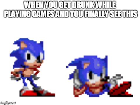 Blank White Template | WHEN YOU GET DRUNK WHILE PLAYING GAMES AND YOU FINALLY SEE THIS | image tagged in blank white template | made w/ Imgflip meme maker