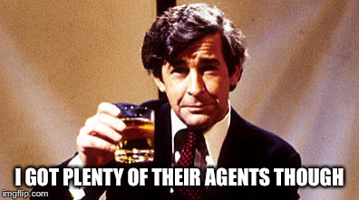 I GOT PLENTY OF THEIR AGENTS THOUGH | made w/ Imgflip meme maker