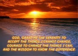 GOD, GRANT ME THE SERENITY TO ACCEPT THE THINGS I CANNOT CHANGE,  COURAGE TO CHANGE THE THINGS I CAN, AND THE WISDOM TO KNOW THE DIFFERENCE. | image tagged in serenity | made w/ Imgflip meme maker