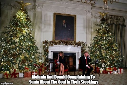 Melania And Donald Complaining To Santa About The Coal In Their Stockings | made w/ Imgflip meme maker