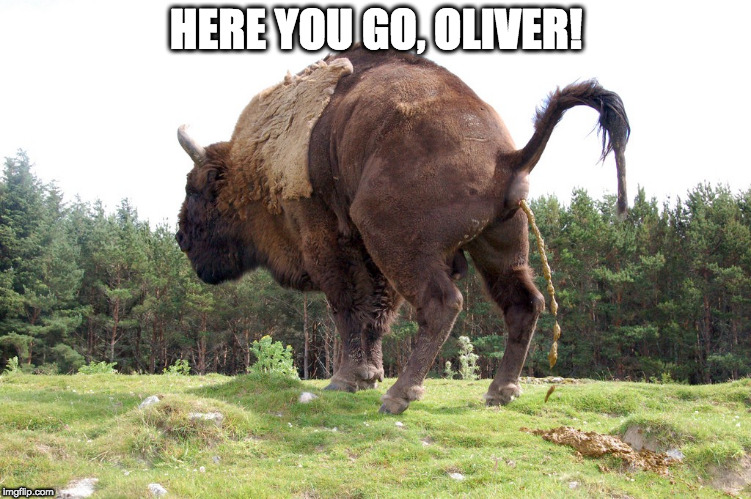 HERE YOU GO, OLIVER! | made w/ Imgflip meme maker